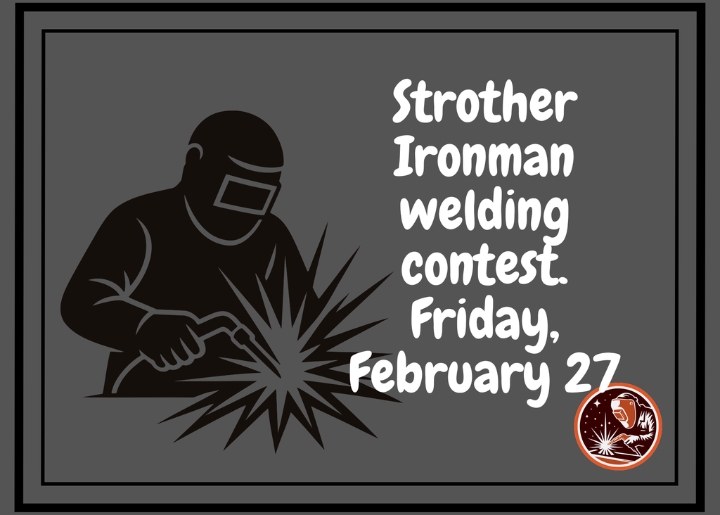 Welding Contest Feb, 27 at Strother