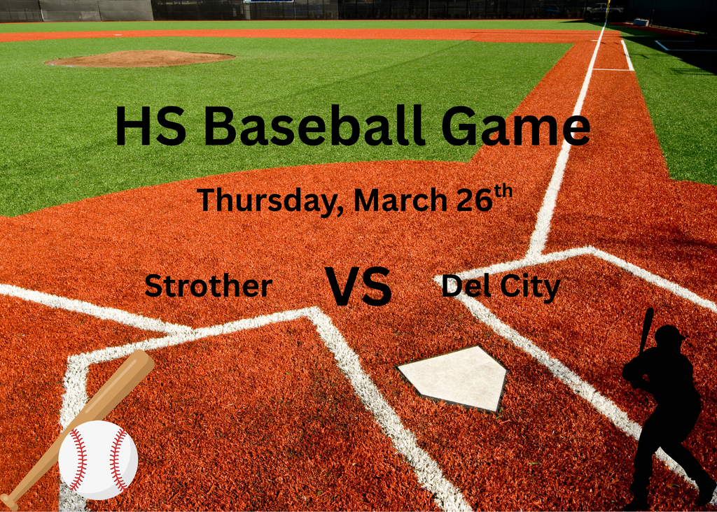 HS baseball March 26th against Del City 5:00 JH and V