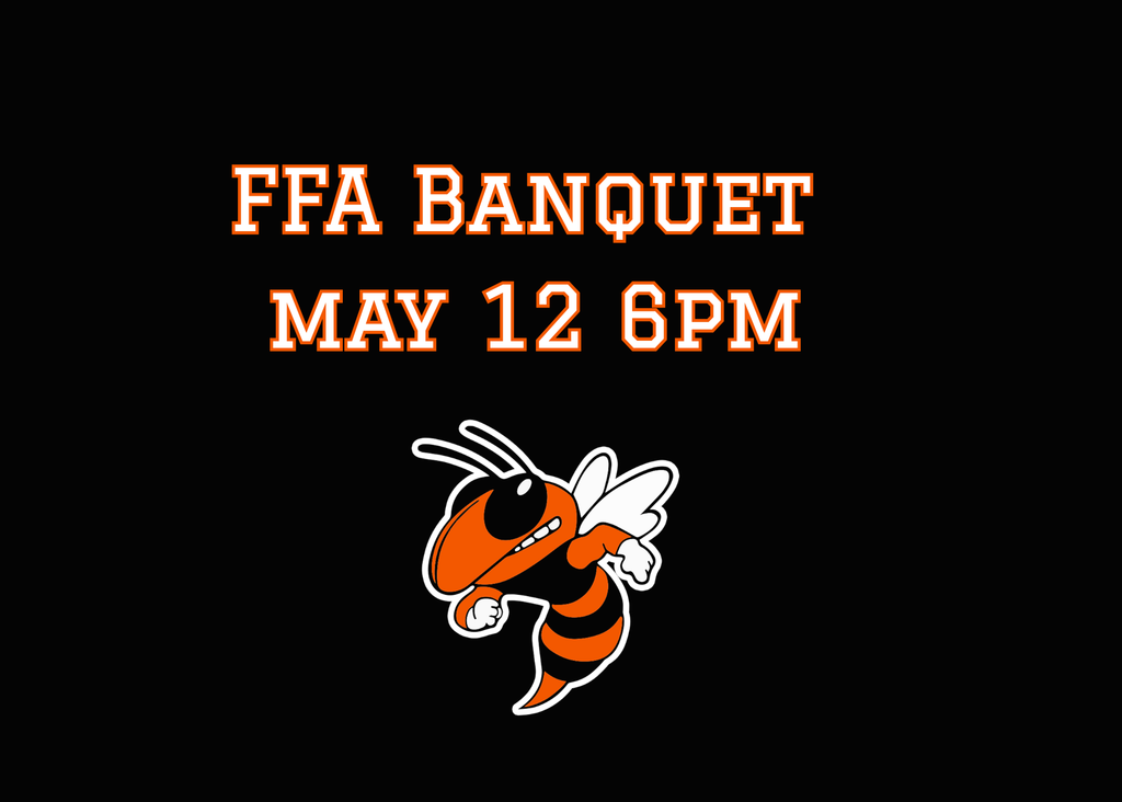 FFA Banquet May 12 6pm