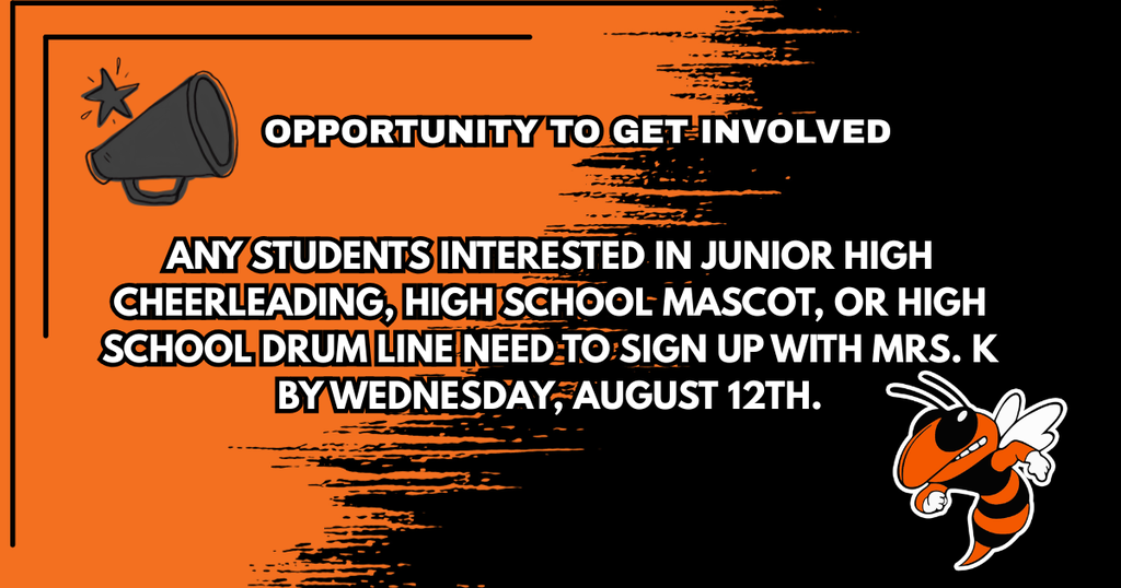 Opportunity to get involved. Drum line, Junior HIgh Cheer or Mascot. See Mrs. K by Aug. 12th.