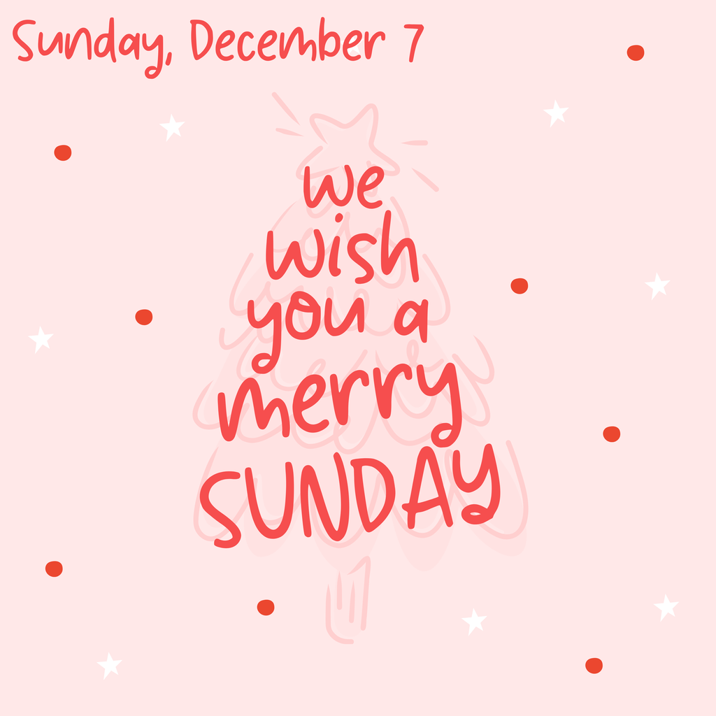 Activities for Sunday, December 7