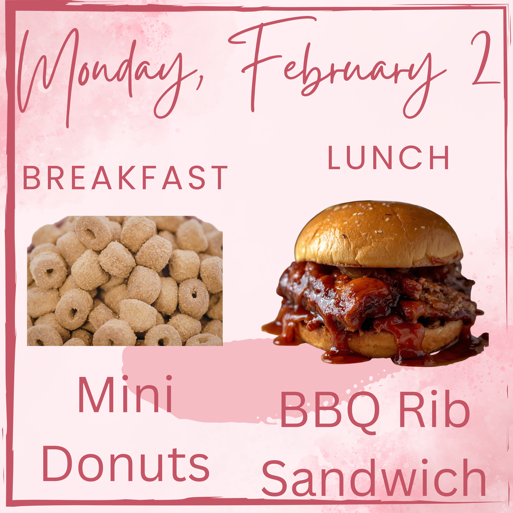 Breakfast and Lunch for Monday, February 2.