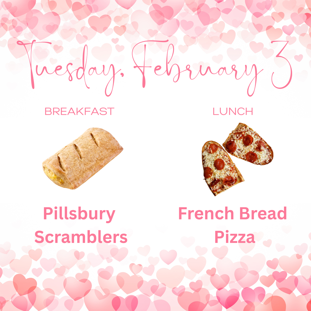 Breakfast and Lunch for Tuesday, February 3.