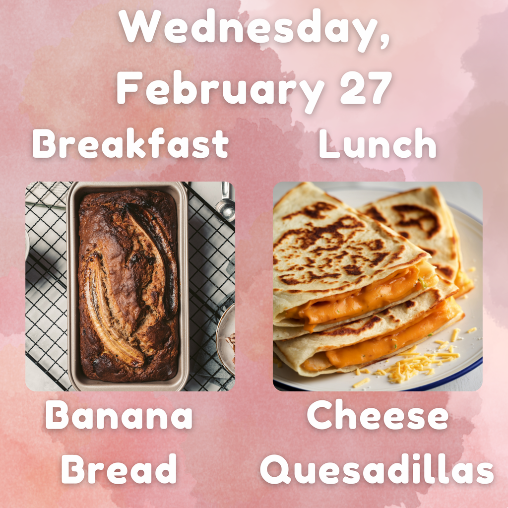 Breakfast and Lunch for Friday, February 27.