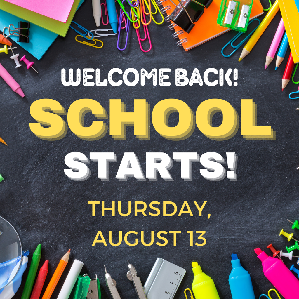 SCHOOL STARTS! WELCOME BACK!