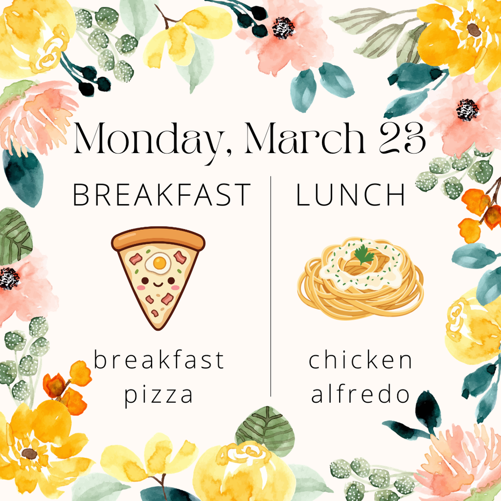 Breakfast and Lunch for Monday, March 23