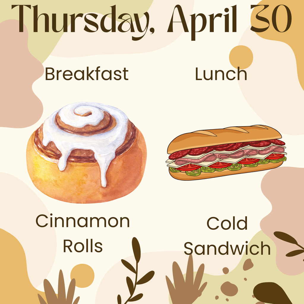 Breakfast and Lunch for Thursday, April 30.