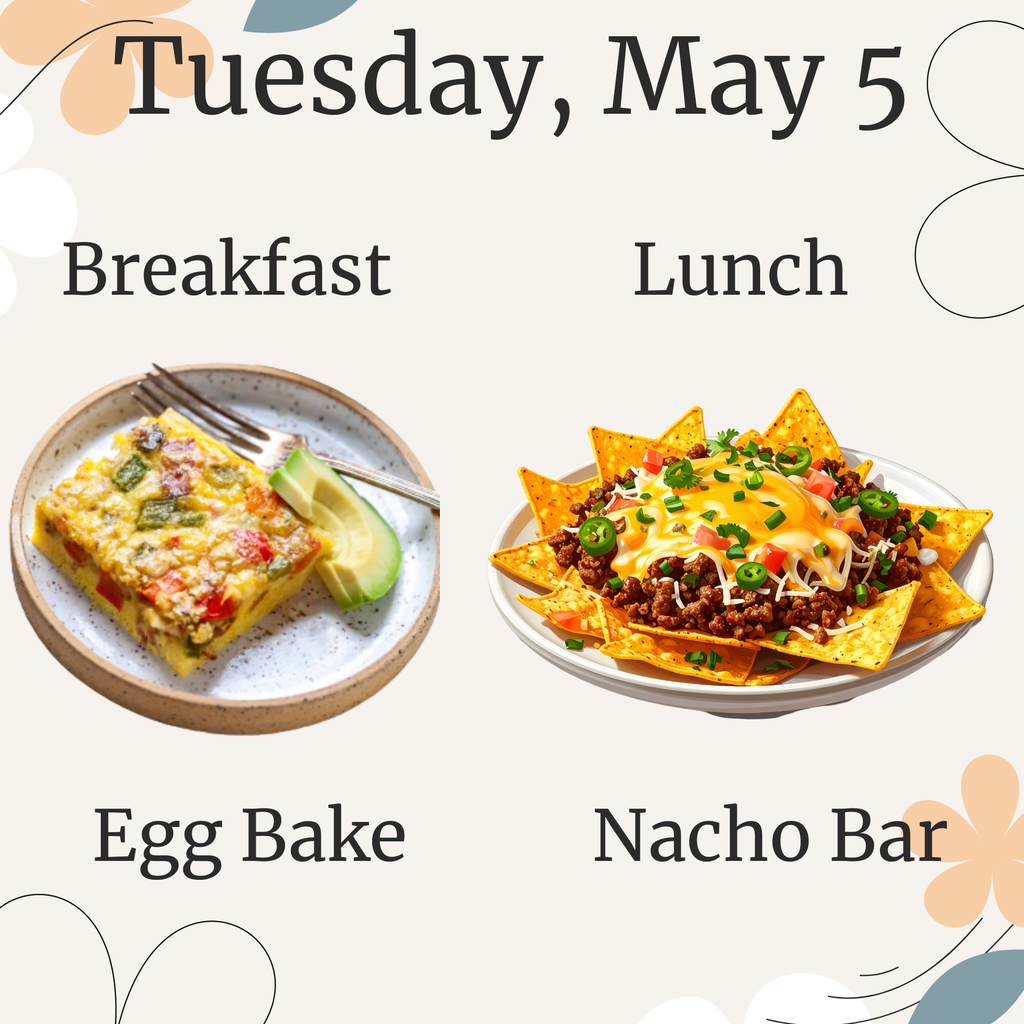 Breakfast and Lunch for Tuesday, May 5.