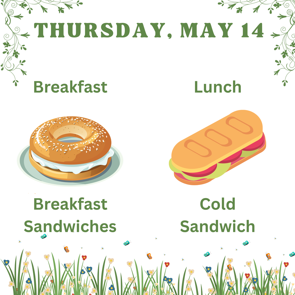 Breakfast and lunch for Thursday, May 14.