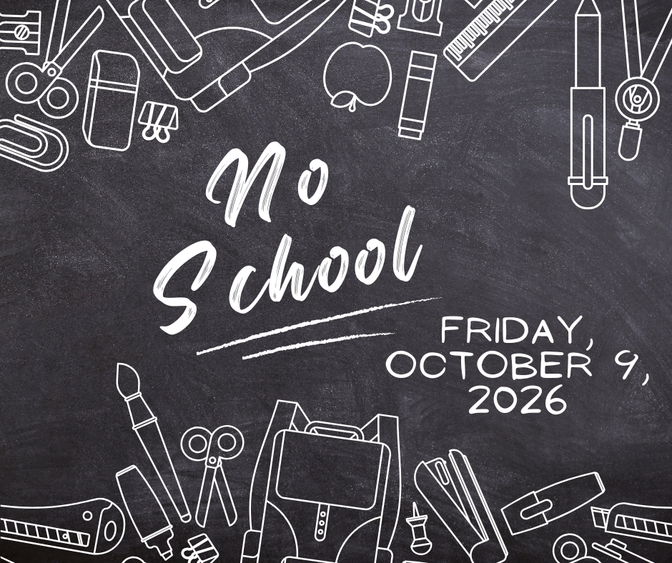 No School Friday, October 9, 2026