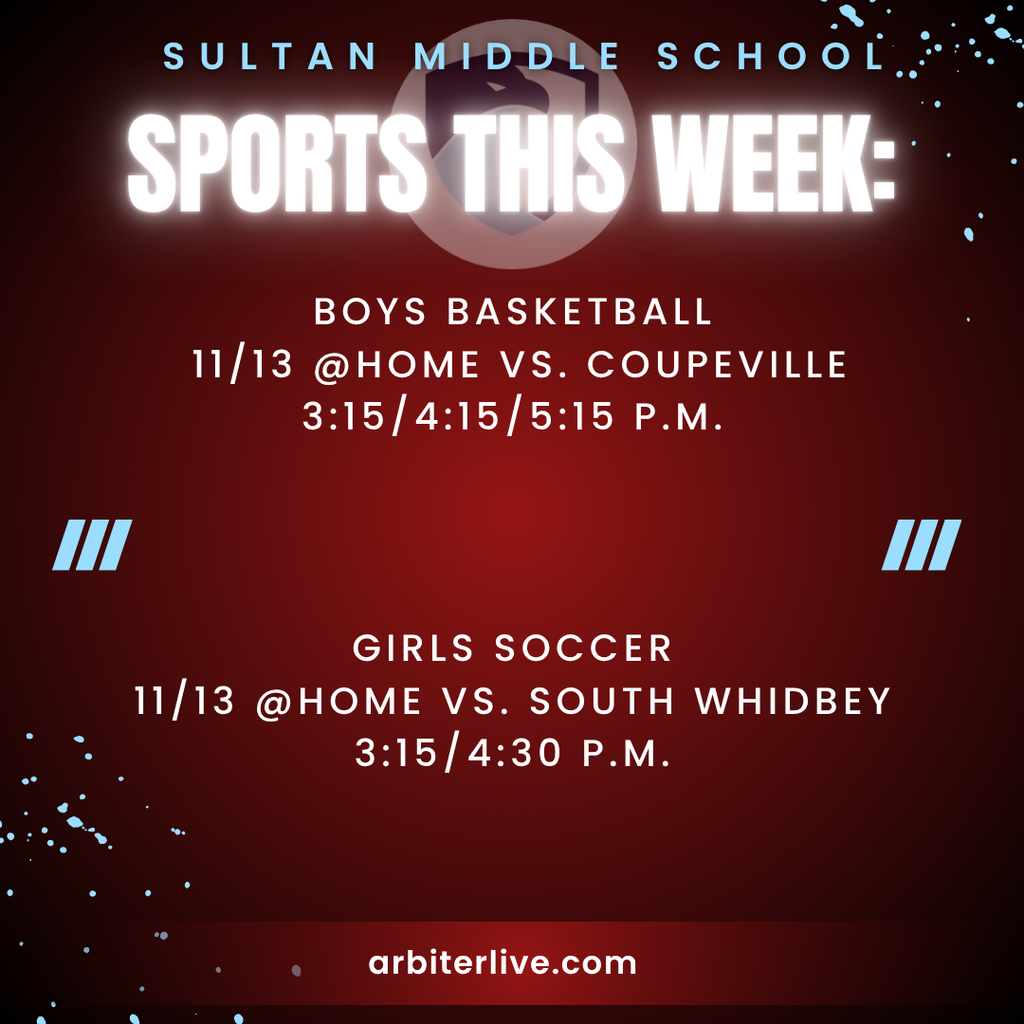 Sports this week: boys basketball on  11/13 @Home vs. Coupeville  3:15/4:15/5:15 p.m. Girls Basketball: 11/13 @home vs. South Whidbey 3:15/4:30 p.m.