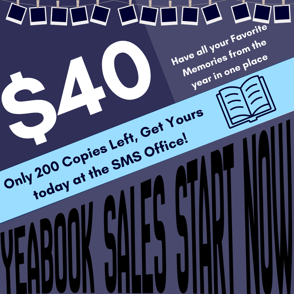 Yearbooks for sale now, only 200 copies left. $40 at the office.