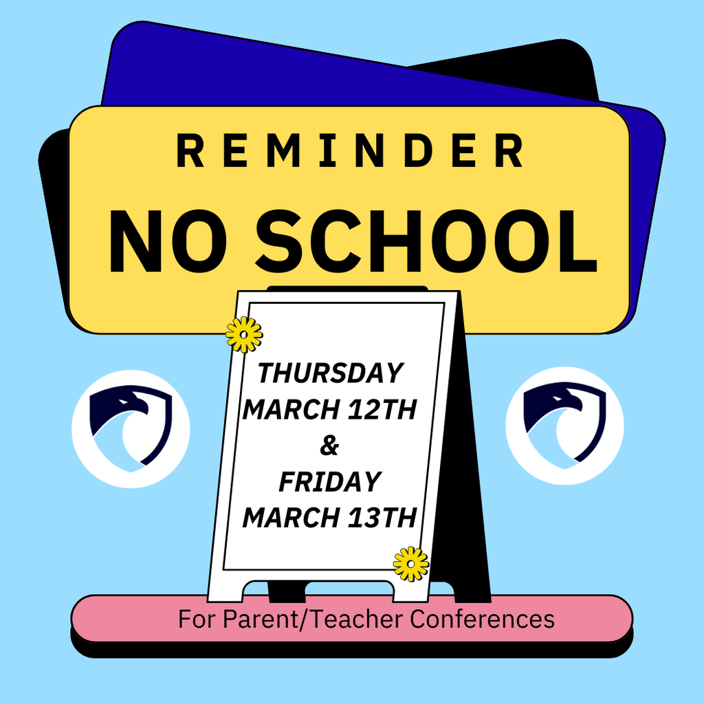 Reminder no school Thursday, March 12th and Friday, March 13th.