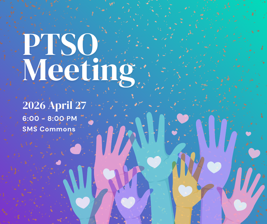 There is a PTSO meeting April 27th 6-8pm in sms commons.