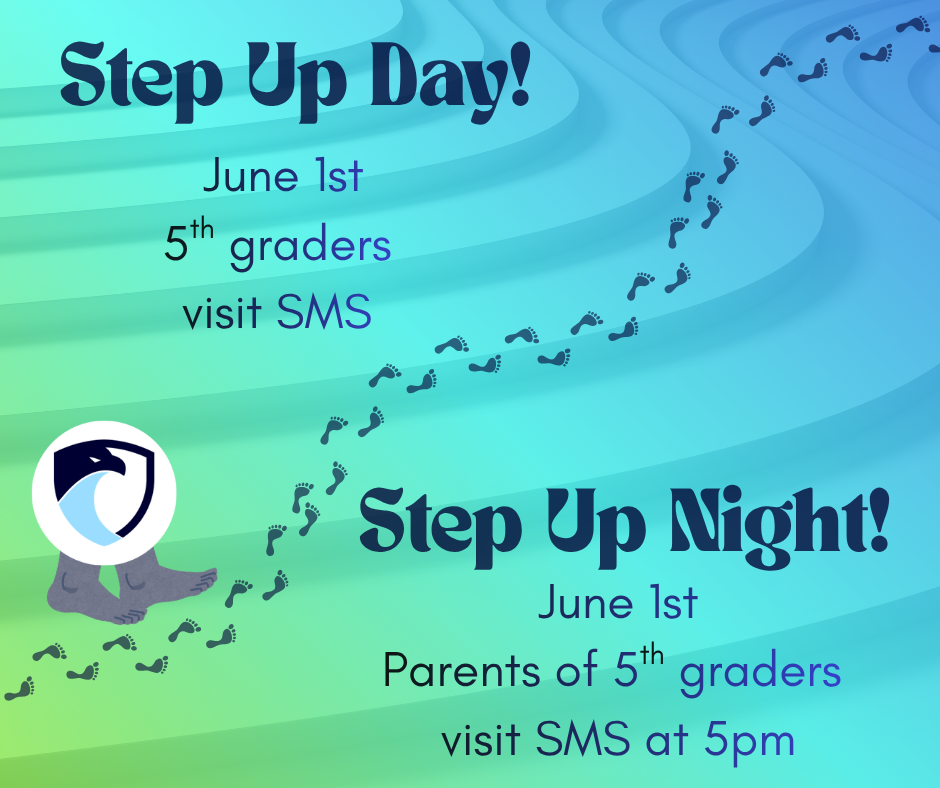 Step Up Day on June 1st for 5th graders to visit SMS. Step Up Night is on June 1st for Parents of 5th graders to visit SMS at 5pm.