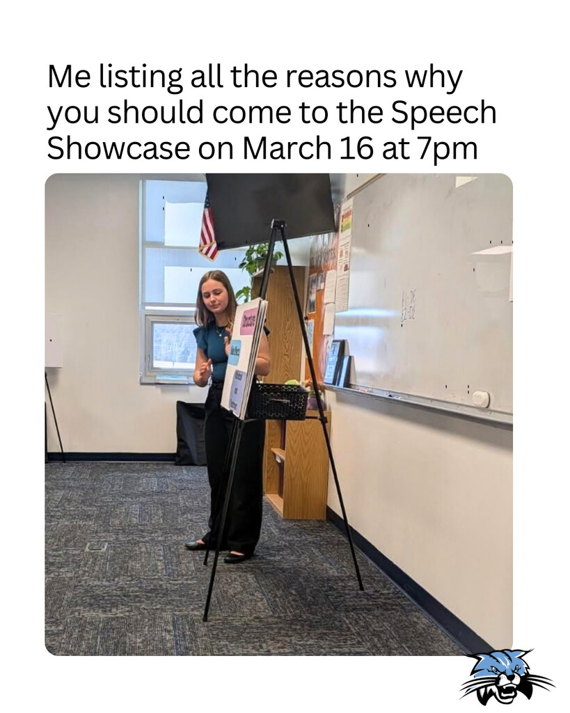 A meme that says "Me listing all the reasons why you should come to the Speech Showcase on March 16 at 7 pm". It features a girl in teal sharing her posters during her speech.