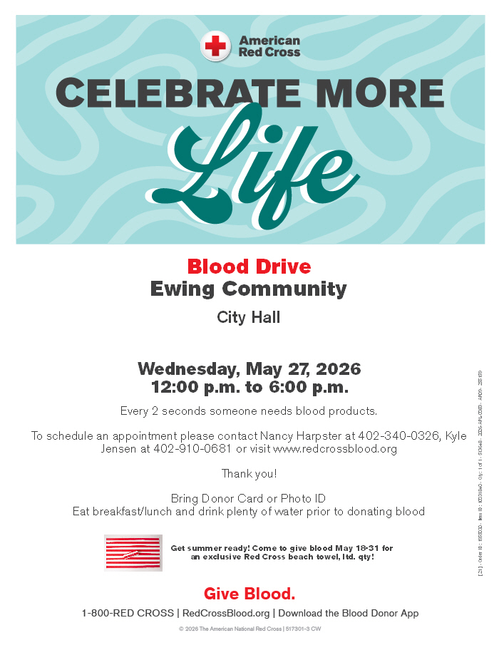 Ewing Scholarship Blood Drive, Wednesday May 27 2026 Call Nancy at 402-340-0326 or Kyle at 402-910-0681 if you can donate. Help us earn scholarship money for a Summerland senior.   