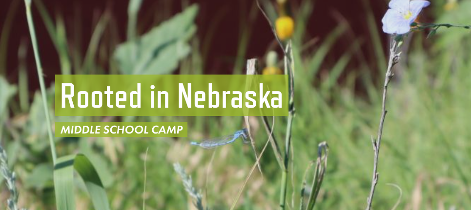 Rooted in Nebraska Middle School Camp