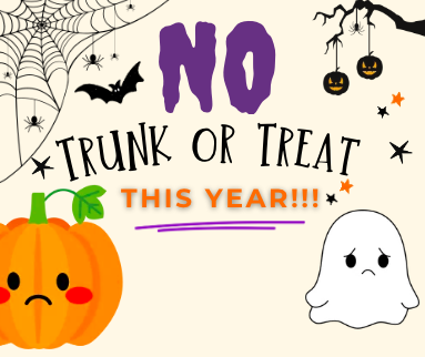No Trunk or Treat!