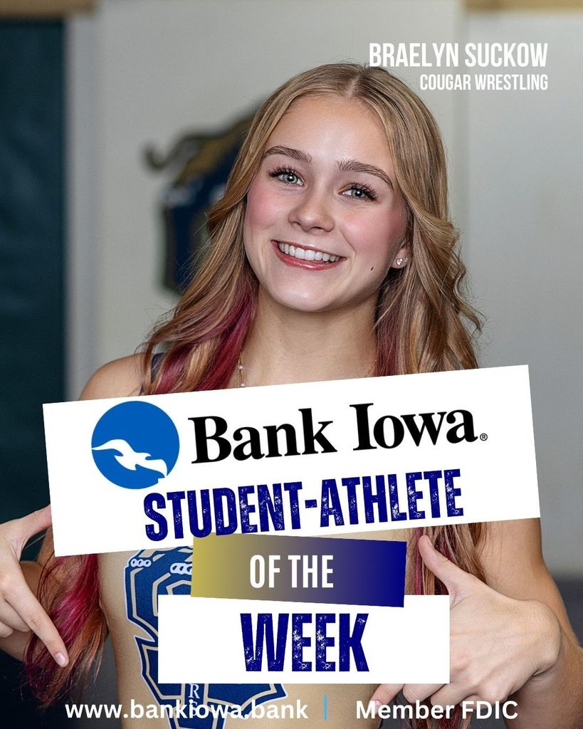 Bank Iowa Student-Athletes of the Week: Braelyn Suckow & Jase Jones Braelyn continues to set the standard for Cougar Wrestling, she is currently ranked 4th in Class 1A and has been a model of consistency all season by placing top-3 in every tournament she has competed in.  She recently marked another special milestone, earning her 100th career victory! "She competes with confidence, discipline, and pride, and represents our program the right way every time she steps on the mat." - Coach Jones  Sophomore wrestler Jase Jones continues to find success on and off the mat this season.  Off the mat, Jase is an honor student who is active in many organizations such as 4H, FFA, Football, and Track. On the mat, Jase is having a great season.  He is a returning state qualifier who is 18-2 on the season and is currently ranked 6th in class 1A at 150 pounds.   "Jase demonstrates characteristics of a great teammate and a solid leader by being supportive and encouraging to his peers." - Coach Meyer