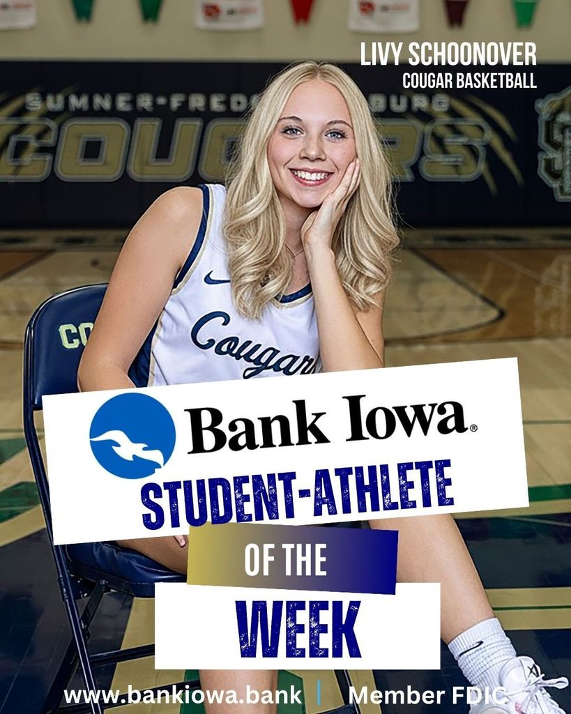 Bank Iowa Student-Athletes of the Week: Likan Suckow & Livy Schoonover  "Sophomore wrestler Linkan Suckow has found success on and off the mat for the Cougars.  Linkan is an honor student with a strong work ethic and positive attitude.  He is respected by his peers for his commitment to his craft and his support of teammates.  This season, Linkan has tournament titles from the DeLeon Invitational and the Monticello tournament and he is currently 21-8 on the season with two of his wins coming over state ranked wrestlers." -Coach Meyer  "Livy has provided a spark for the Cougars this season and has the ability to really impact the game.  She is averaging 11 points, 2 assists, 2 steals, and 6 rebounds per game this season.  Livy is also fifth in the NICL Conference in made three pointers.  Keep it up Livy!" - Coach Krueger
