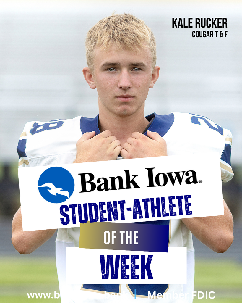Bank Iowa Student-Athletes of the Week:  Kale Rucker & Jaci Snyder  Kale opened up his sophomore track and field season with a personal best time of 24.39 in the 200 Meters at the Dickinson Relays.  He is a great teammate, extremely coachable, and works hard at practice.  Kale is a dedicated participant at morning Strength and Conditioning sessions, a multi-sport athlete that competes in football and baseball at SFHS.  He is also a Honor Roll student and was recently selected for induction into the National Honor Society.  Jaci opened her junior season by competing in the 1500 Meters at the Dickinson Relays and has become a leader on the Girls Track and Field team.  She is a positive influence on her teammates by always working hard in practice and offering encouragement to others.  Jaci has become a dedicated participant at morning Strength and Conditioning sessions and also competes in Cross Country.  She is an Honor Roll student and recently selected for induction into the National Honor Society.