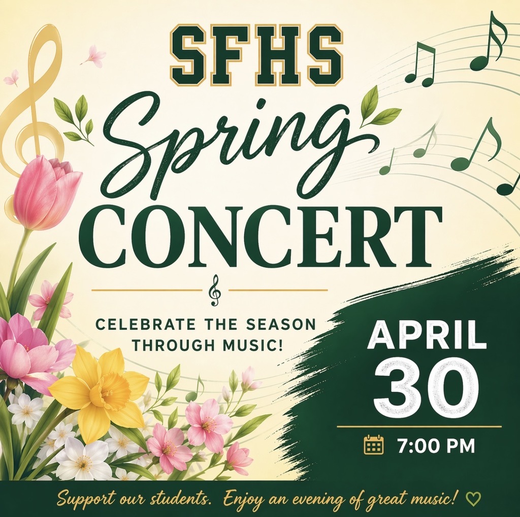 Upcoming SFHS Events the week of Apr. 27: April 27: B/G T&F Cougar Invite (Senior Night @ SFHS) 4:30 pm. Boys Golf @ A-P 12:30 pm. April 28: Girls Golf Invite @ Clear Lake 11:00 am. Boys golf Triangular @ SFHS-Meadowbrook CC 4:00 pm. April 29: No Events April 30: B/G Golf @ Oelwein 3 pm. SFHS Spring Concert @ 7 pm May 1: Girls Golf 18-hole Cougar Classic @ SFHS Meadowbrook CC 1:00 pm. Boys T & F @ Starmont 4:30 pm. Girls T & F @ North Butler 4:30 pm May 2: Hope Squad: Run for Hope @ SFHS 8 am. Girls Golf @ Decorah 9:00 am. May 3: SFHS Art Show 1:30 pm. SFHS Senior Awards Ceremony 2:30 pm Full Calendar and Details: https://www.gobound.com/ia/schools/sumnerfredricksburg