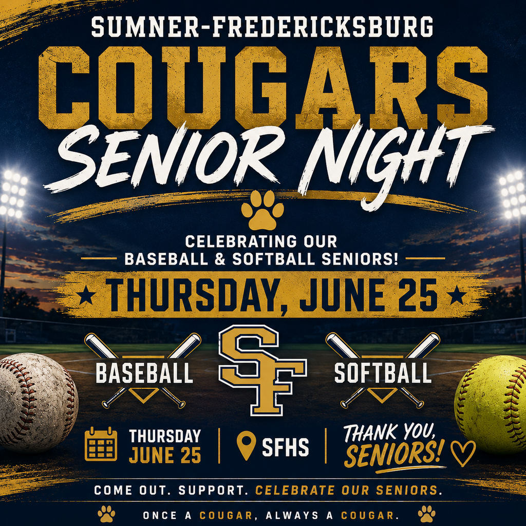 Join us on Thursday, June 25, as we celebrate our Cougar Baseball and Softball seniors as they take the field at home against Columbus! These student-athletes have dedicated countless hours to representing Sumner-Fredericksburg with pride, determination, and sportsmanship. Their impact on our programs extends far beyond wins and losses, and we are grateful for the memories they've helped create. Please arrive early as we recognize our senior athletes and their families for their commitment and contributions to Cougar athletics.