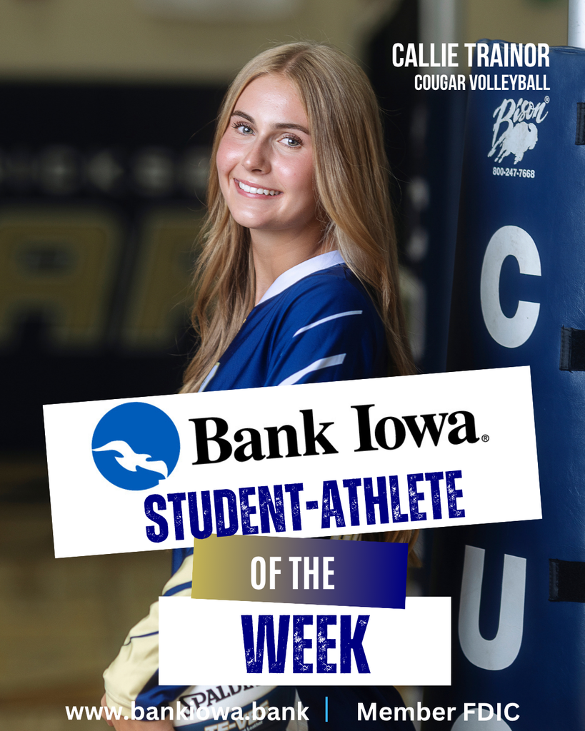 Bank Iowa Student-Athletes of the Week: Callie Trainor and Liam Steege. “Callie has been an anchor for us in the middle over the past few seasons, and watching her step up as a Senior is going to be something special. She brings experience, steady composure, and a leadership style her teammates naturally follow. What makes Callie so impressive isn't just her skill—it’s her grit. She’s battled through her share of obstacles on the court, and every single one has made her a stronger player and leader. We can't wait to see what you accomplish this year!” -Coach Nuss “Liam Steege was the best leader on our team last season and because of the work he put in to serve others it has transformed him to being successful as a leader and a football player on our current team. In his first game back after tearing his ACL he amassed 86 rushing yards, two touchdowns and a fumble recovery in our dominating win. I look forward to seeing his success continue on and off the field!” -Coach Coyle