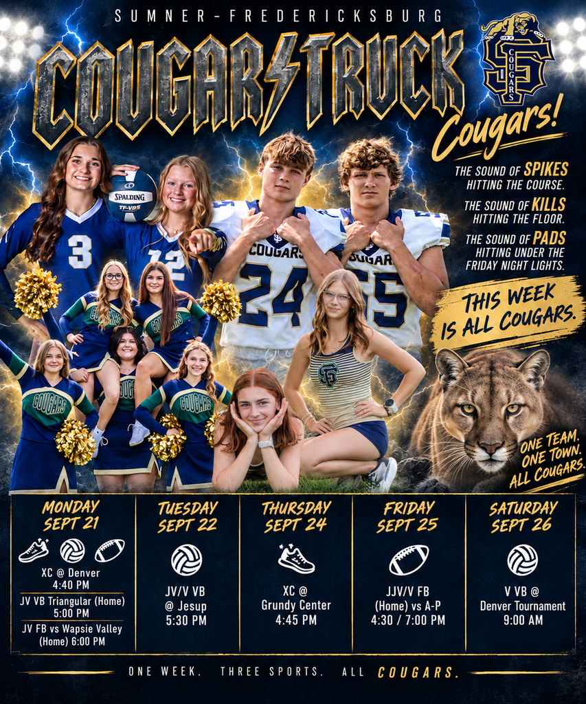 COUGARSTRUCK!  The sound of spikes hitting the course. The sound of kills hitting the floor. The sound of pads hitting under the Friday night lights.  This week is all Cougars:  Sept 21: XC @ Denver, 4:40 pm, JV VB Triangular (home), 5pm., JV FB vs Wapsie Valley (home), 6 pm Sept 22: JV/V VB @ Jesup, 5:30 pm Sept 24: XC @ Grundy Center 4:45 pm Sept 25: JJV/V FB (home) vs A-P, 4:30/7:00 pm Sept 26:  V VB @ Denver Tournament, 9:00 am