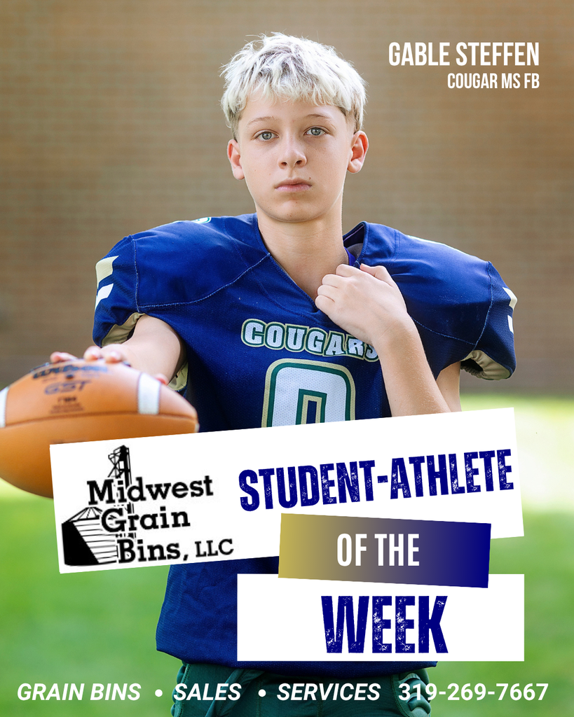 Midwest Grain Bins SFMS Student-Athletes of the Week: Gable Steffen & Tandee Drudik "Tandee has shown huge improvement over the course of two years in the programs. She has a never give up attitude and continues to get better every day. She shows up daily with a positive attitude and does whatever is asked of her and is willing to step out of her comfort zone." - Coach Sorenson "Gable has shown tremendous growth throughout the season, both as a quarterback and as a leader. He continues to work hard each day, takes responsibility for his role, and has become more confident leading the offense. Gable does a great job communicating with his teammates and continues to improve each time he steps on the field." - Coach Volker