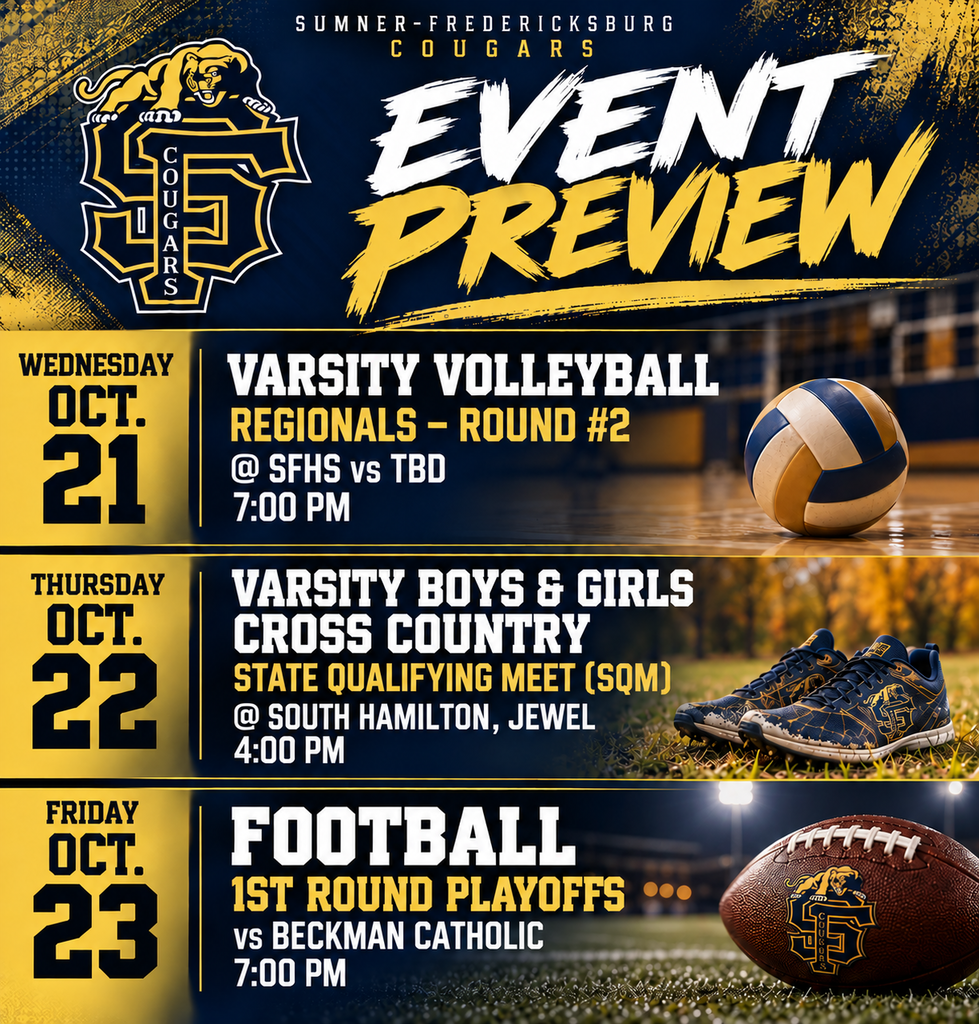 The regular season is behind us, and now it's time to make some noise! Wednesday: Cougar Volleyball hits the court for Regional action at SFHS. Thursday: Our Boys and Girls Cross Country teams head to South Hamilton looking to punch their tickets to STATE. Friday: Cougar Football takes on Beckman Catholic in the 1st Round of the PLAYOFFS. LET'S GO COUGARS!