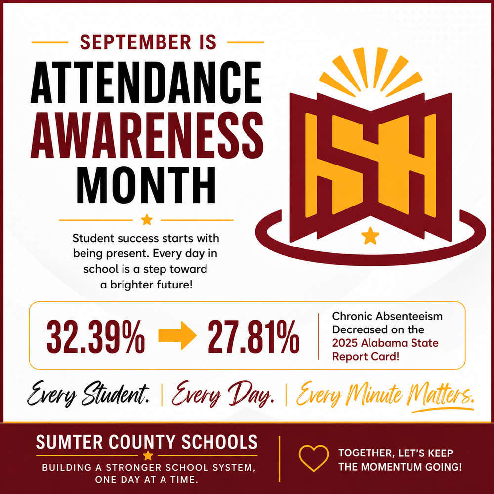 Sumter County Schools Attendance Awareness Month graphic in maroon, gold, black, and white featuring the district logo. The graphic reads, “September is Attendance Awareness Month” and emphasizes that student success starts with being present. It highlights the message, “Every Student. Every Day. Every Minute Matters,” and encourages the community to keep the momentum going.