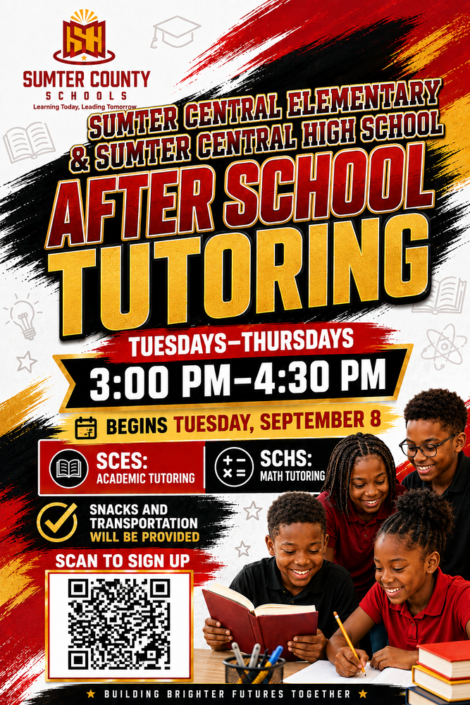 Sumter County Schools flyer announcing afterschool tutoring for Sumter Central Elementary School and Sumter Central High School. Tutoring begins Tuesday, September 8, and is offered Tuesdays through Thursdays from 3:00–4:30 p.m. SCES offers academic tutoring, and SCHS offers math tutoring. Snacks and transportation will be provided. A QR code is included for registration.
