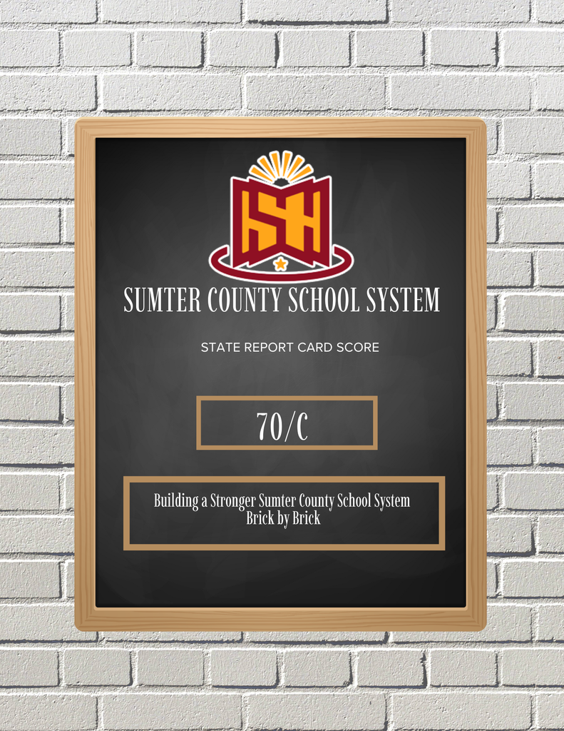 Sumter County School System State Report card score 70/C. Building a stronger sumter county school system brick by brick
