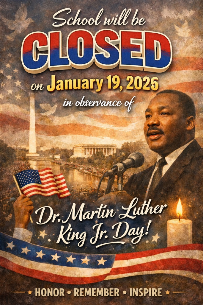 School will closed on Monday in observance of Dr. Martin Luther King Jr. Day