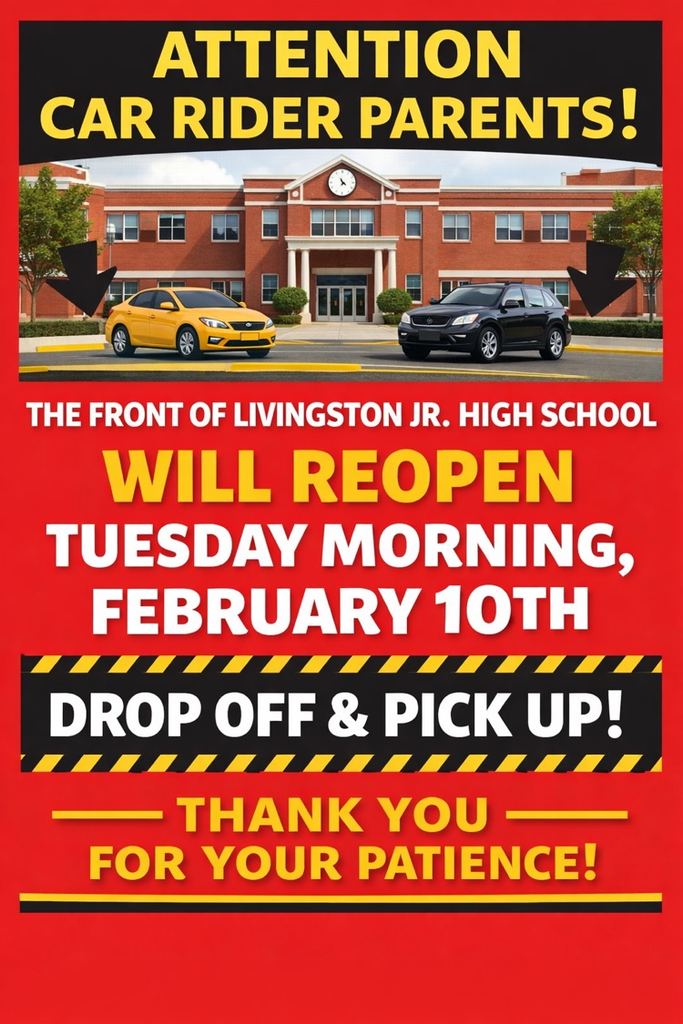 The front of Livingston Jr. High School will reopen Tuesday morning, February 10th for drop-off and pick-up. Thank you for your patience and support!
