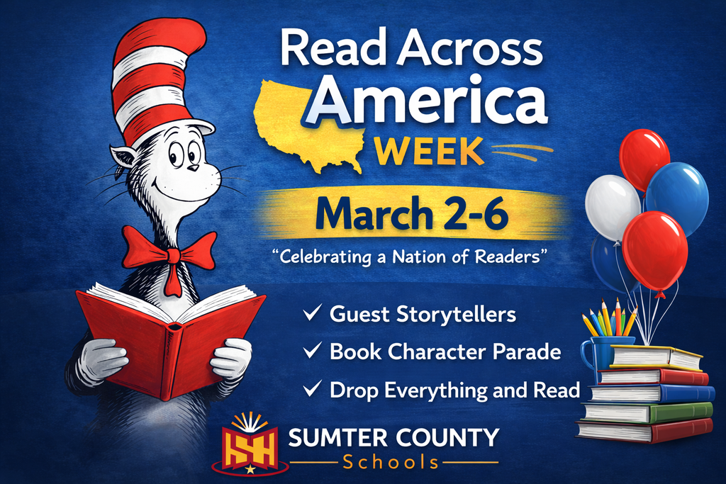 Read Across America Week March 2-6. Celebrating a Nation of Readers. Guest Storytellers, Book Character Parade, Drop Everything and Read. Sumter County Schools.