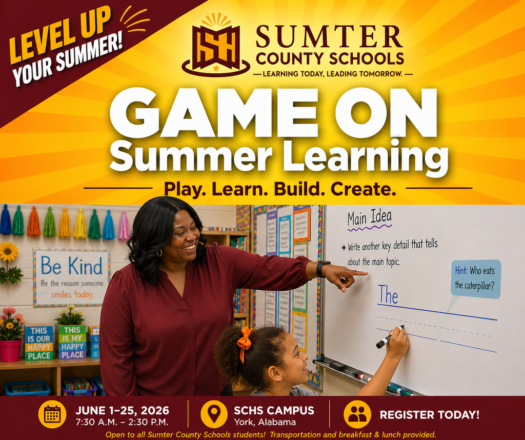 Here’s a **clean, homepage-friGame On: Summer Learning 2026.  Level Up Your Summer with Sumter County Schools!  Join us for an engaging summer experience filled with hands-on learning, academic support, and fun activities for students.  📅 June 1–25, 2026 ⏰ 7:30 a.m. – 2:30 p.m. 📍 Sumter Central High School (York, Alabama).  Open to  Grades K–11. Transportation, breakfast, and lunch provided. Play. Learn. Build. Create.