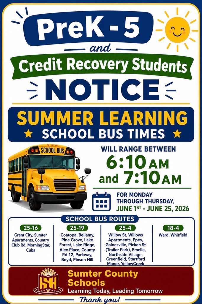 **Alt Text:**  Colorful informational flyer from Sumter County Schools announcing Summer Learning transportation information for PreK–5 and Credit Recovery students. The flyer features a large school bus graphic and states that school bus pickup times will range between **6:10 a.m. and 7:10 a.m.**, Monday through Thursday, **June 1–June 25, 2026**. Bus routes and service areas are listed as follows: **Bus 25-16** serves Grant City, Sumter Apartments, Country Club Road, MorningStar, and Cuba; **Bus 25-19** serves Coatopa, Bellamy, Pine Grove, Lake Forest, Lake Ridge, Alex Place, County Road 12, Parkway, Boyd, and Pinson Hill; **Bus 25-4** serves Willow Street, Willows Apartments, Epes, Gainesville, Picken Street (Trailer Park), Emelle, Northside Village, Greenfield, Stratford Manor, and Yellow Creek; and **Bus 18-4** serves Ward and Whitfield. The Sumter County Schools logo and the district slogan, “Learning Today, Leading Tomorrow,” appear at the bottom of the flyer.