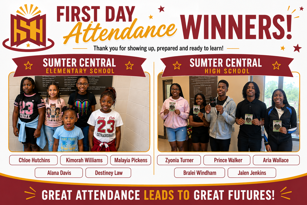 Sumter County Schools celebrates its First Day Attendance Challenge winners from Sumter Central Elementary School and Sumter Central High School. The maroon-and-gold graphic features photos of the student winners and the message, “Great Attendance Leads to Great Futures!