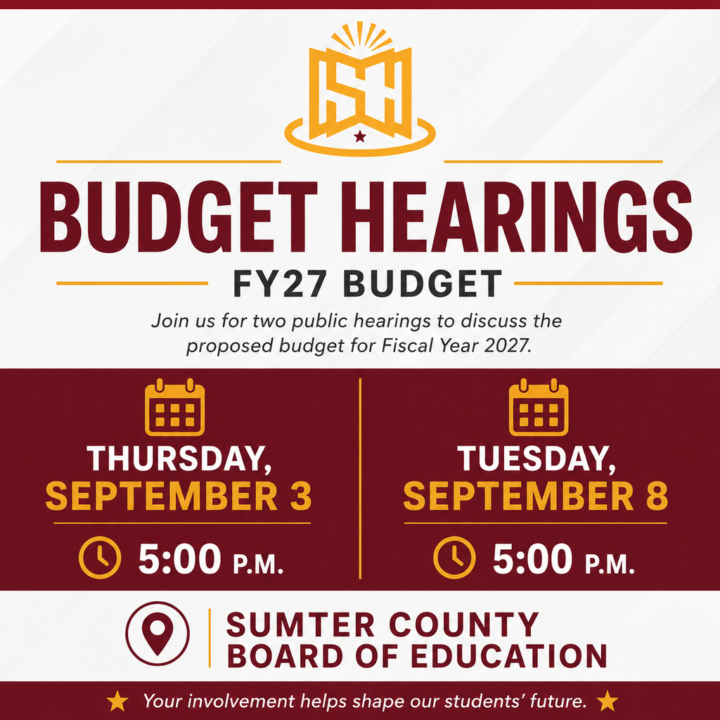 Sumter County Schools FY27 Budget Hearings announcement. Public budget hearings will be held Thursday, September 3, and Tuesday, September 8, at 5:00 p.m. at the Sumter County Board of Education. Both hearings will discuss the proposed Fiscal Year 2027 budget.