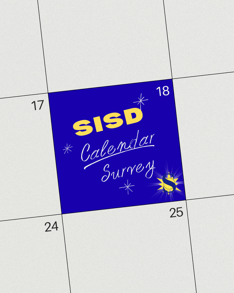 SISD Calendar Survey - https://forms.gle/urVxRGcjvCfMr83UA