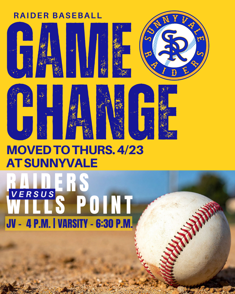 Baseball Change: Games 4/23 in Sunnyvale, JV 4p.m., Varsity 6:30 p.m.