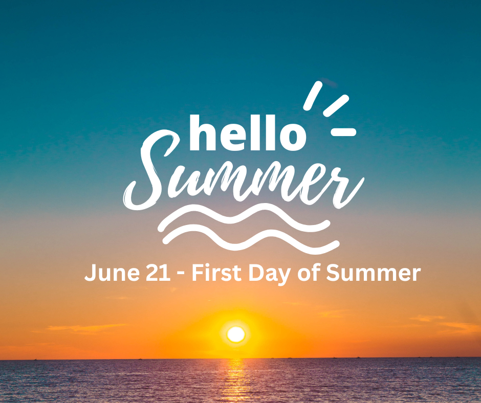 June 21 - First Day of Summer