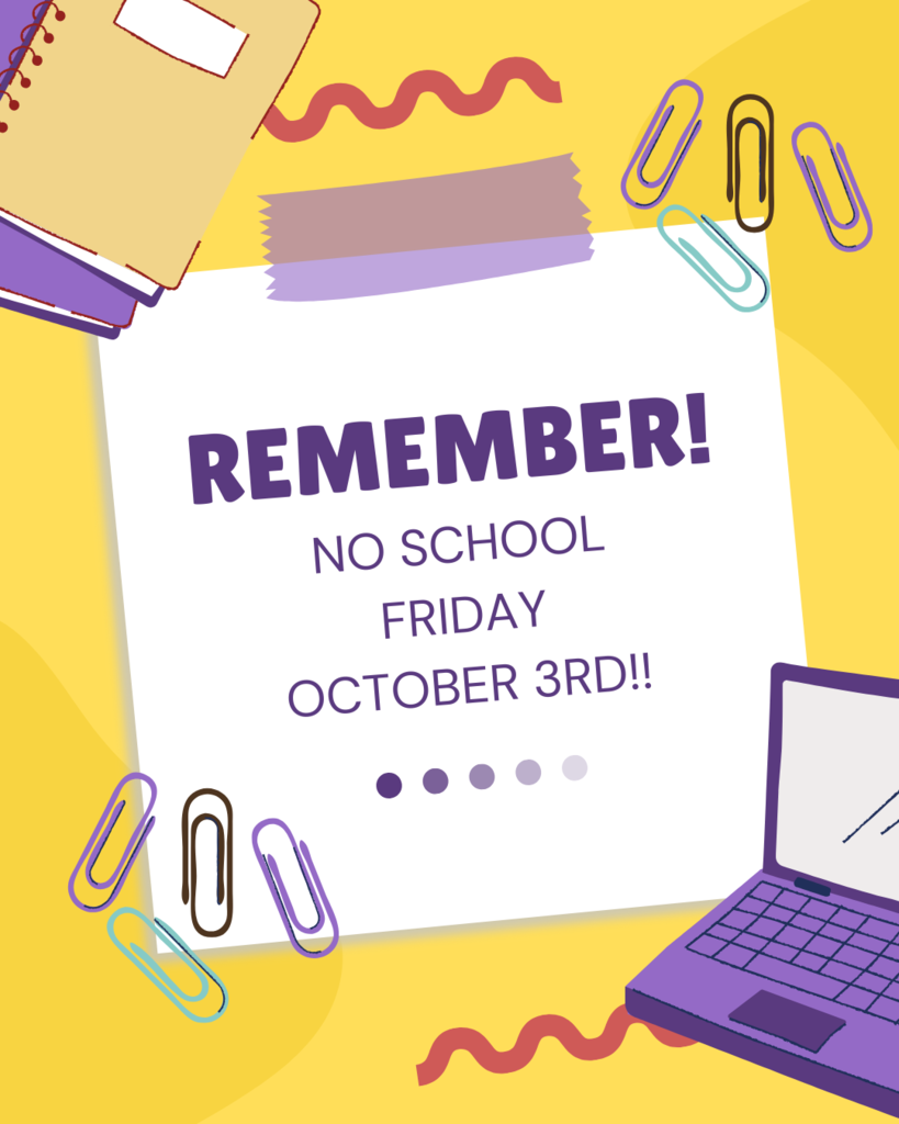 no school friday October 3rd.