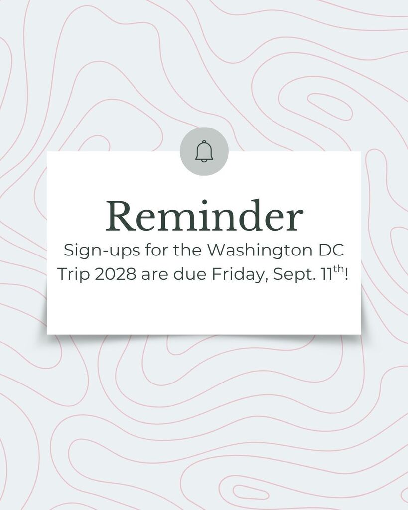 Washington DC trip sign up due Sept. 11th 