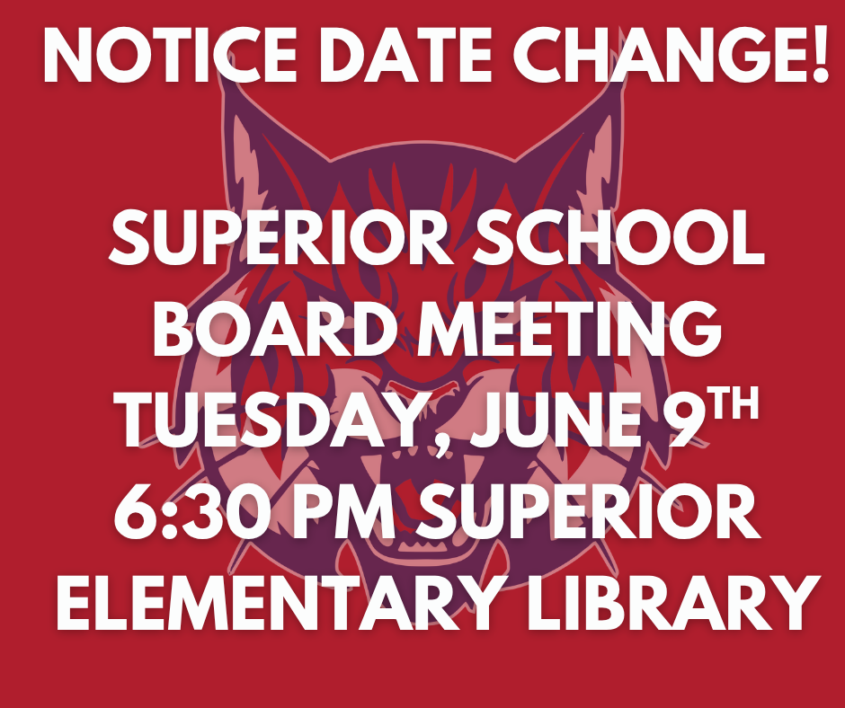 Superior School Board Meeting Notice DATE CHANGE: TUESDAY, June 9th, 6:30 pm Superior Elementary Library. https://aptg.co/X68FP0
