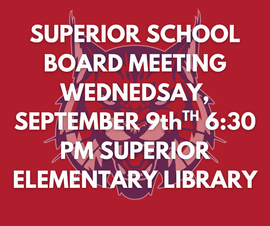 Board Meeting Wednesday September 9th @ 6:30 pm Superior elementary library