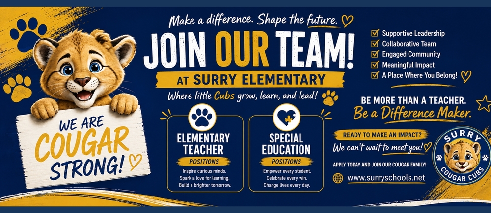 wide recruitment banner for Surry Elementary School featuring a smiling cartoon cougar cub holding a sign that reads, "We Are Cougar Strong!" The banner uses the school's navy blue and gold colors with paw prints and paint-brush accents throughout. Large text across the center reads, "Join Our Team at Surry Elementary," followed by the tagline, "Where little Cubs grow, learn, and lead!" The graphic highlights openings for Elementary Teacher and Special Education positions, with messages encouraging educators to inspire learning, empower students, and make a positive impact. A checklist emphasizes supportive leadership, a collaborative team, an engaged community, meaningful work, and a welcoming environment. Additional text reads, "Be More Than a Teacher. Be a Difference Maker," and invites applicants to apply through www.surryschools.net. The Surry Cougar Cubs logo appears on the right, with the Surry Elementary logo and the slogan, "Small School. Big Heart. Endless Potential," displayed on the left.